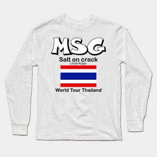 MSG, Salt on crack - Uncle Roger World Tour Thailand Long Sleeve T-Shirt